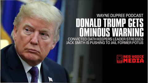 Oath Keepers Leader Warns Trump: Unjust Treatment Ahead | The Wayne Dupree Show With Wayne Dupree