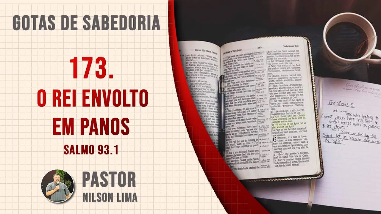 173. O Rei envolto em panos - Salmo93.1 - Pr. Nilson Lima #DEVOCIONAL