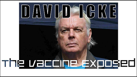 David Icke Special - The Vaccine Exposed - 20th January 2024