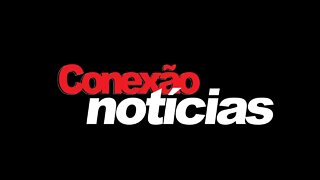 Conexão Noticias- 06-12-2021