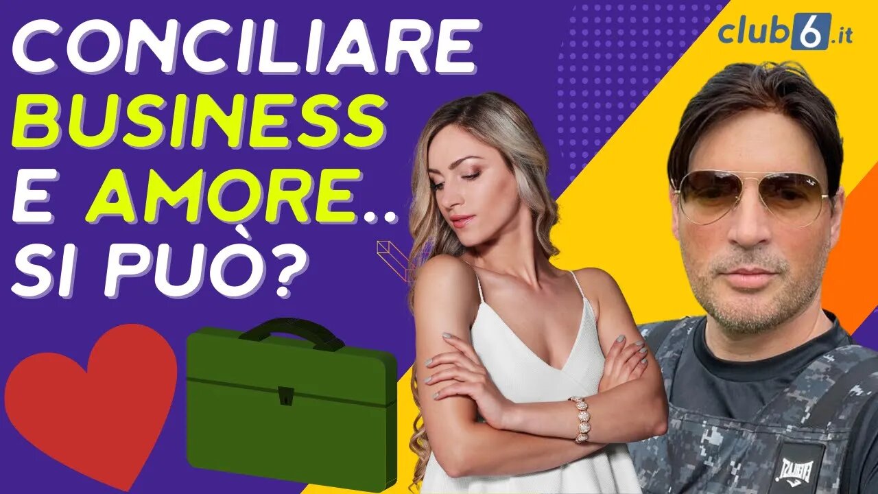È possibile conciliare business ed Amore?