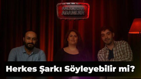 Herkes Şarkı Söyleyebilir mi? - Anlamayanlar (3)