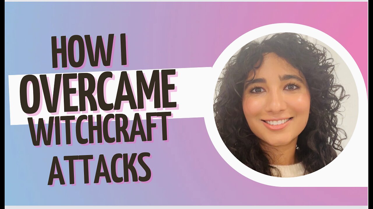 HOW I OVERCAME WITCHCRAFT ATTACKS