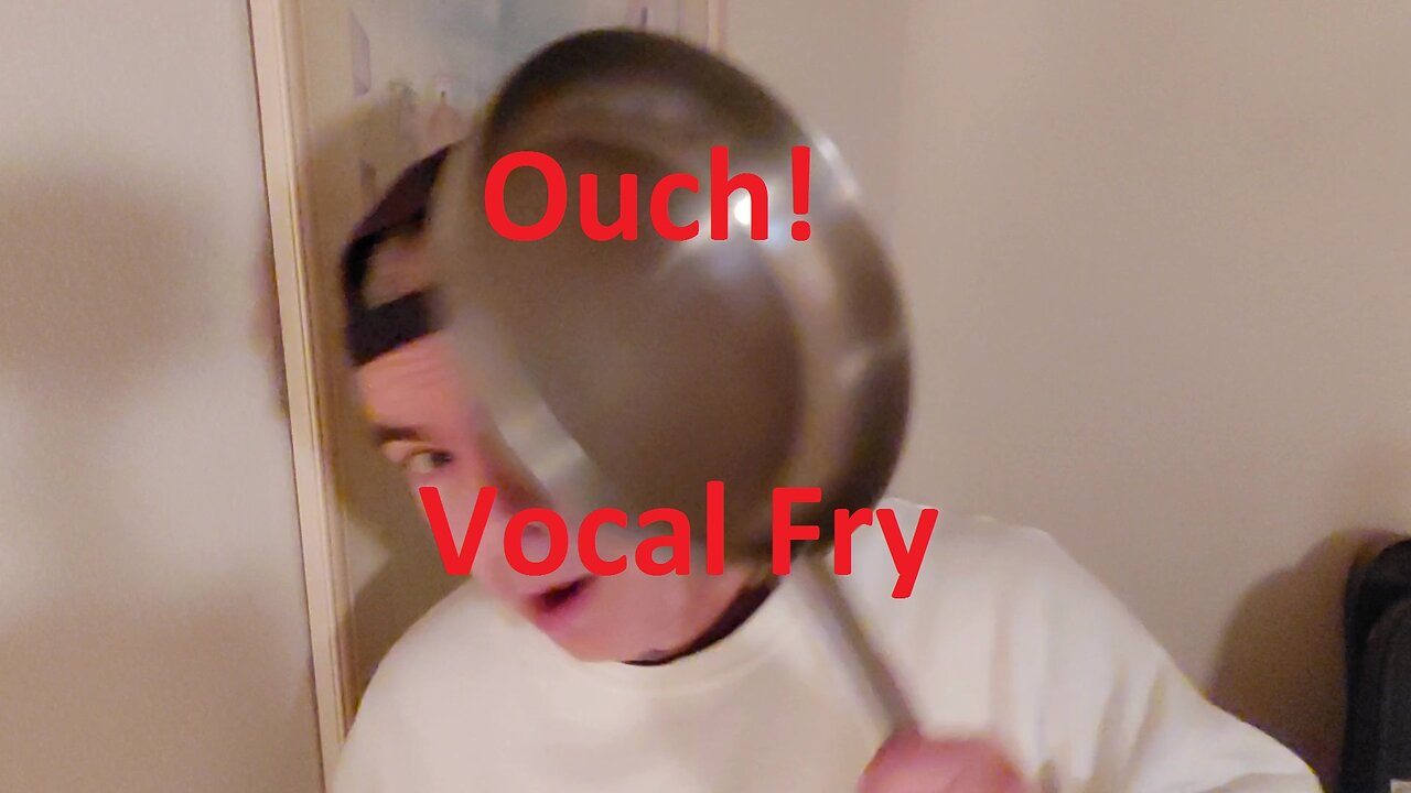 The Vocal Fry - Listen to This!