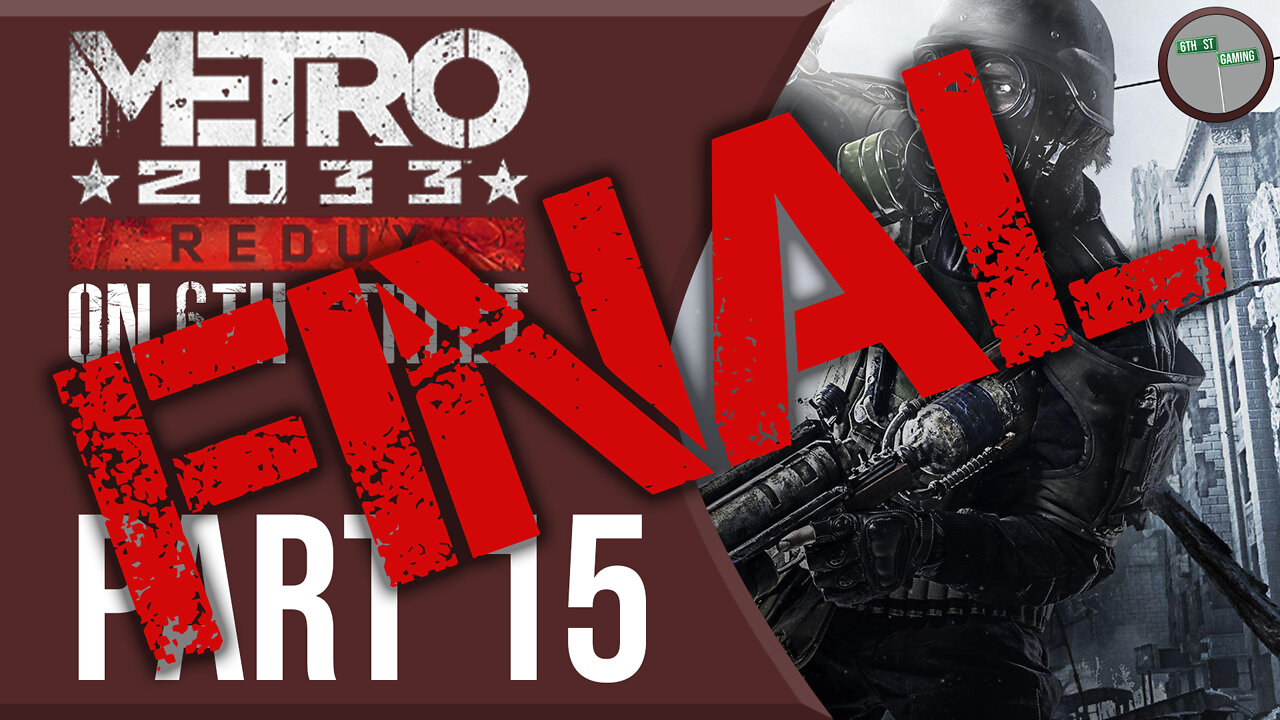 Metro 2033 on 6th Street Part FINAL