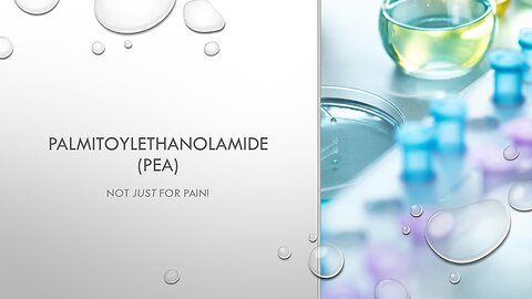 Palmitoylethanolamide (PEA): Not JUST for pain!