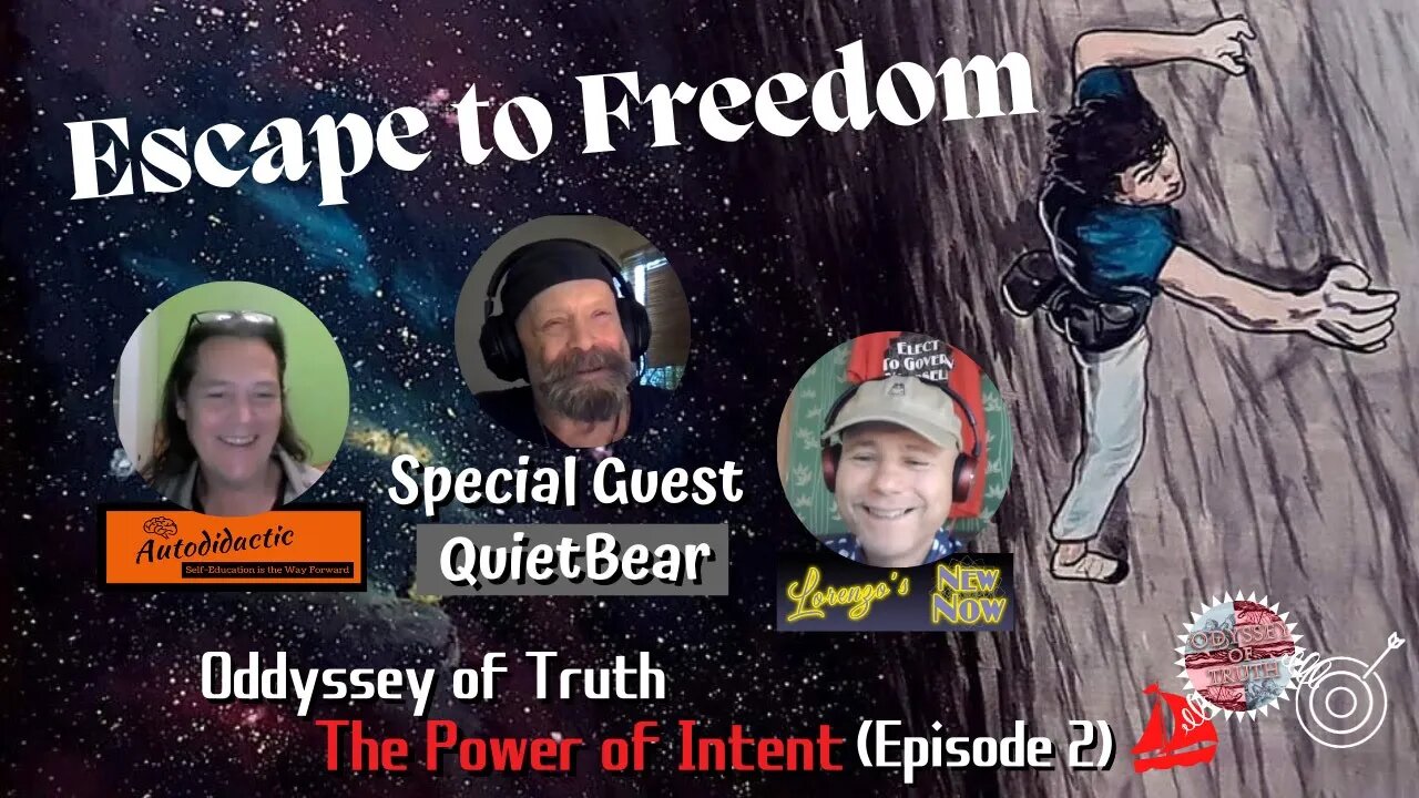 The Power of Intent with QuietBear - Oddyssey of Truth - Escape to Freedom - Episode 2