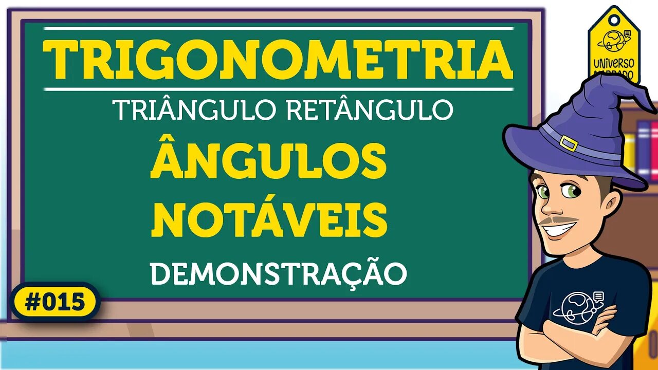 Ângulos Notáveis 30, 45, 60: Demonstração | Trigonometria