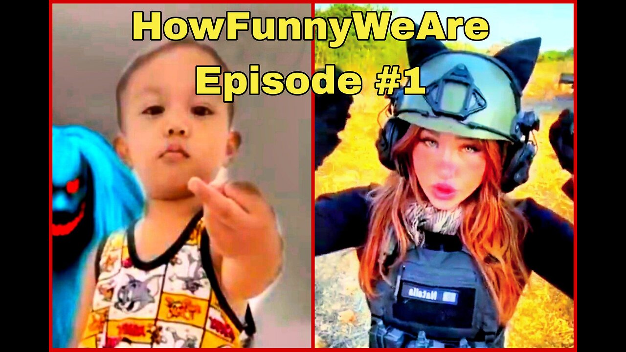 HowFunnyWeAre𤣠Episode #1