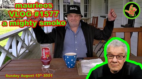 maurieos VLOG #1577 a mighty smoko