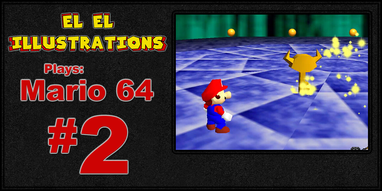 El El Plays Mario 64 Episode 2: So Long Happy Bowser