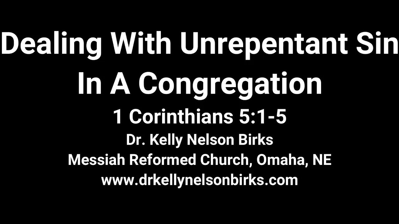 Dealing With Unrepentant Sin In A Congregation, 1 Corinthians 5:1-5