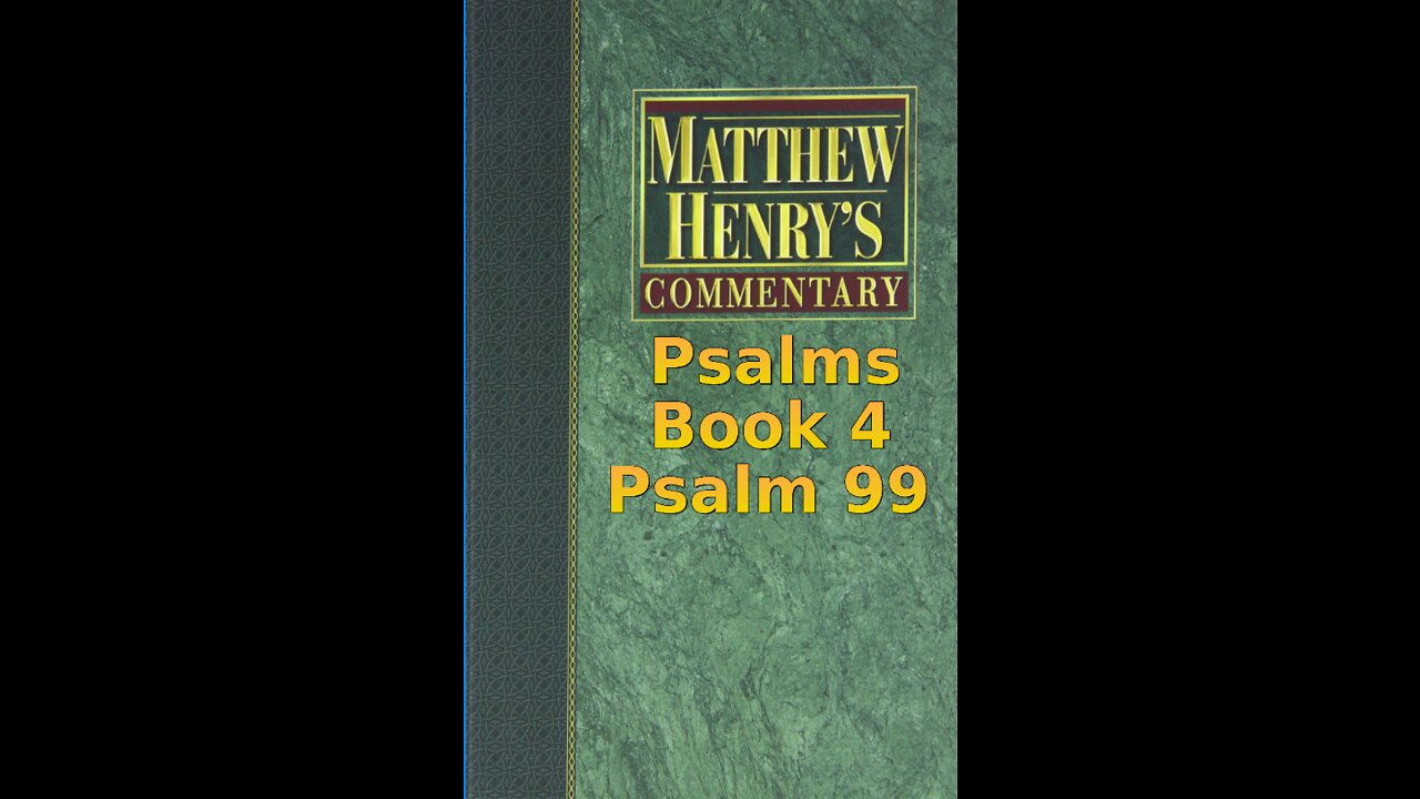 Matthew Henry's Commentary on the Whole Bible. Audio produced by Irv Risch. Psalm, Psalm 99