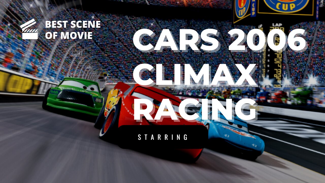 Cars 2006 Climax Racing Best Scene of movie