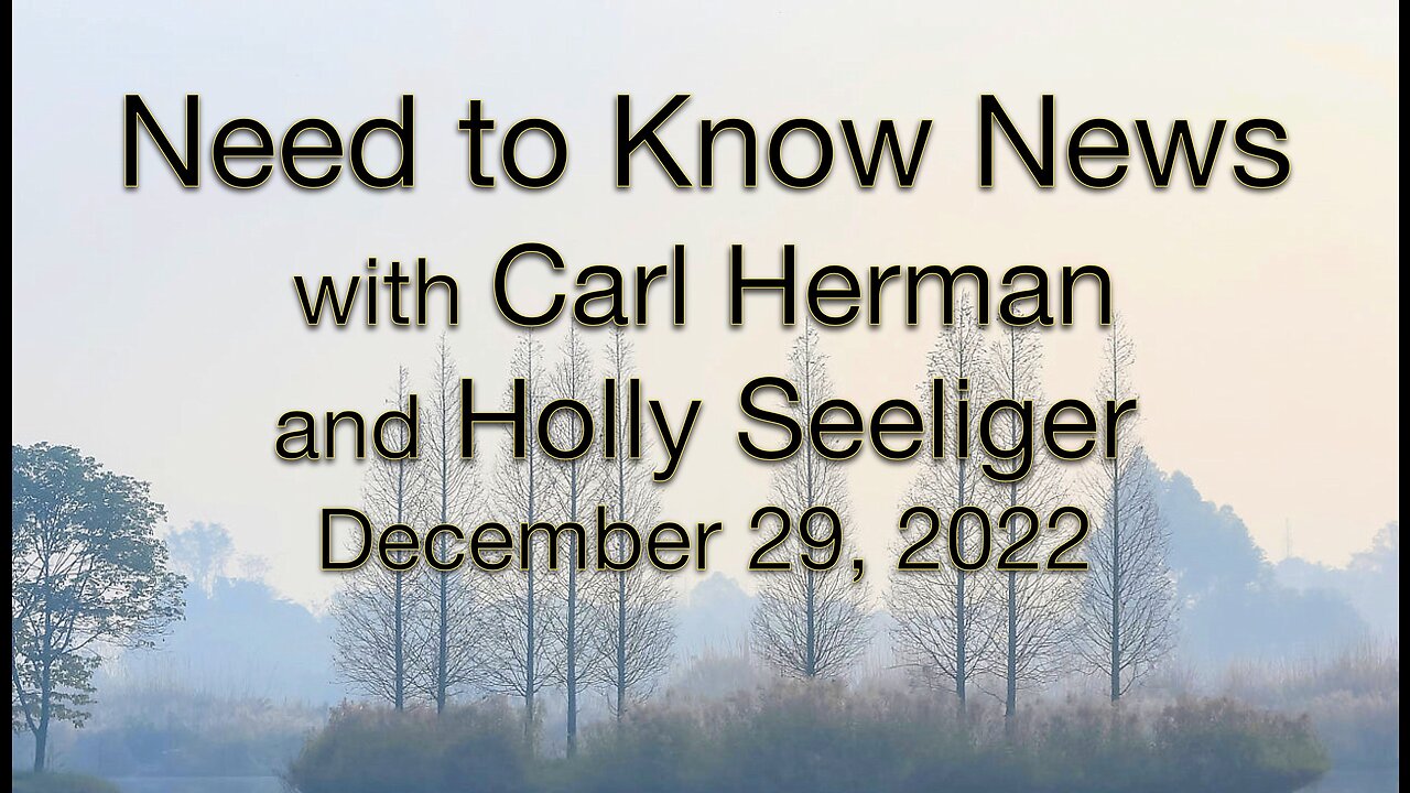 Need to Know News (29.December 2022) with Carl Herman and Holly Seeliger