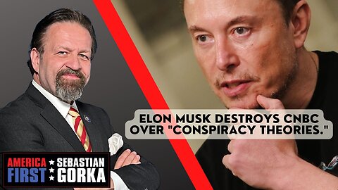 Elon Musk destroys CNBC over "conspiracy theories." Sebastian Gorka on AMERICA First