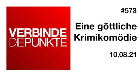 Verbinde die Punkte 573 - Eine göttliche Krimikomödie vom 10.08.2021