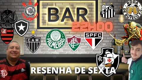 ⚽RESENHA DE SEXTA | RODADA DO BRASILEIRÃO | VASCÃO ATROPELA OPERÁRIO MUAMBA SURTA