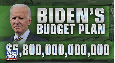 Joe Biden proposes massive $6.8 trillion budget.