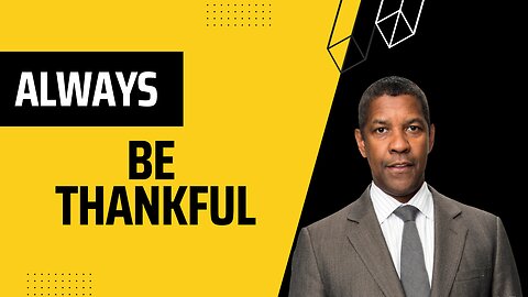 ALWAYS BE THANKFUL | Spiritual Motivational Speech