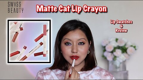Swiss Beauty Matte Cat Lip Crayon Review & Lip Swatches || 13 Shades 