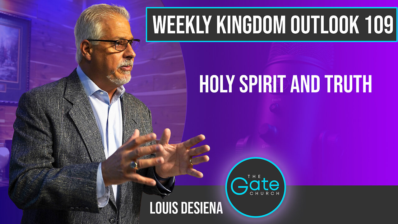 Weekly Kingdom Outlook Episode 109-Holy Spirit and Truth