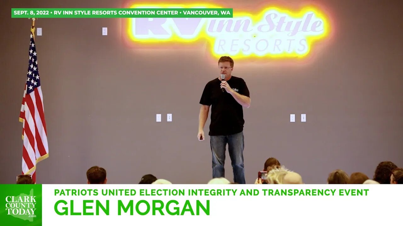 Glen Morgan • Patriots United election integrity and transparency event