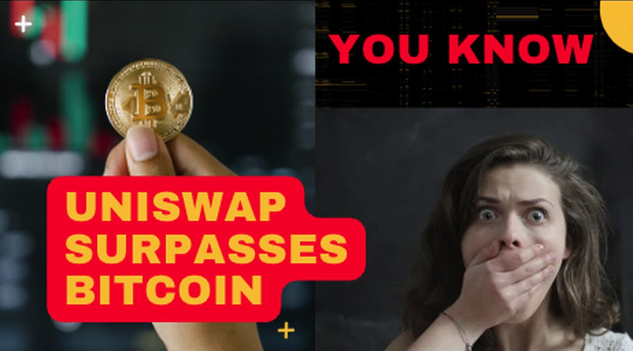 YOU KNOW: Uniswap Surpasses Bitcoin