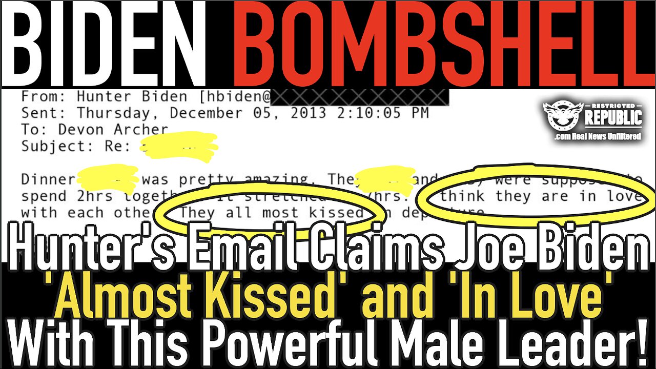 Biden Blowup! New Hunter Email Claims Joe Biden 'All Most Kissed' & 'In Love' With This Male Leader!