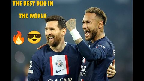 The best Duo In Football Messi and Neymar jr