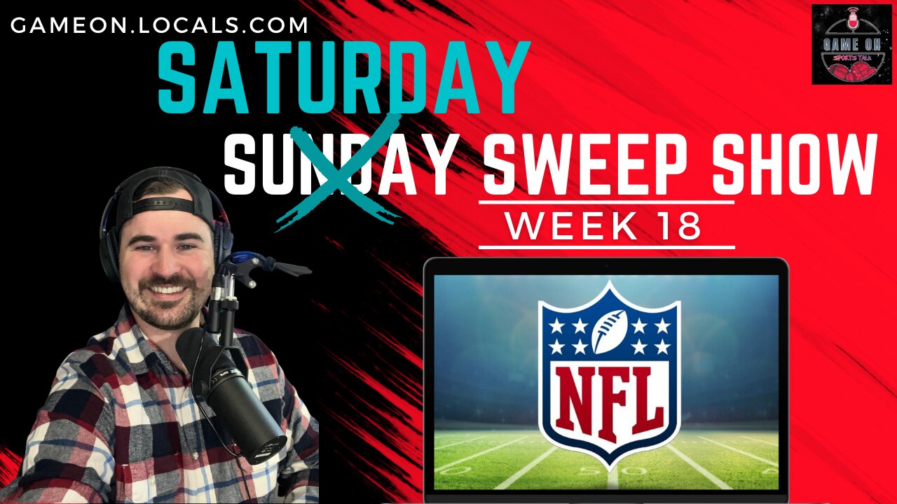 Saturday Sweep Show NFL Week 18