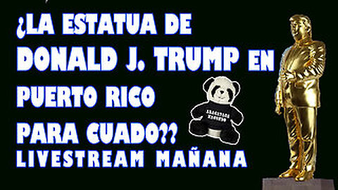 ¿LA ESTATUA DE DONALD TRUMP EN PUERTO RICO PARA CUADO?? 2025