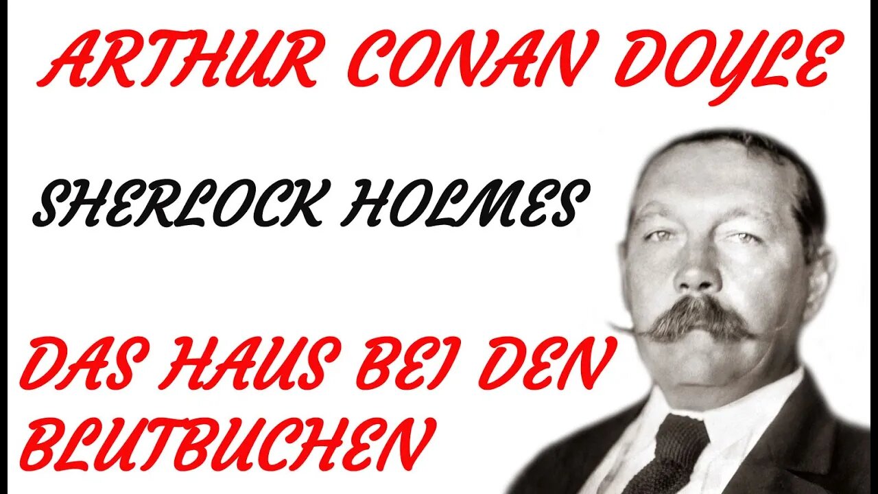 KRIMI Hörspiel - Arthur Conan Doyle - Sherlock Holmes - DAS HAUS BEI DEN BLUTBUCHEN