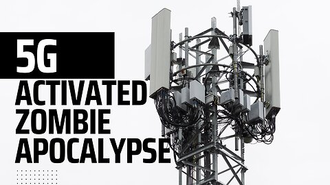 5G Activated Zombie Apocalypse