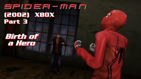 Spider Man (2002) XBOX Gameplay Part 3