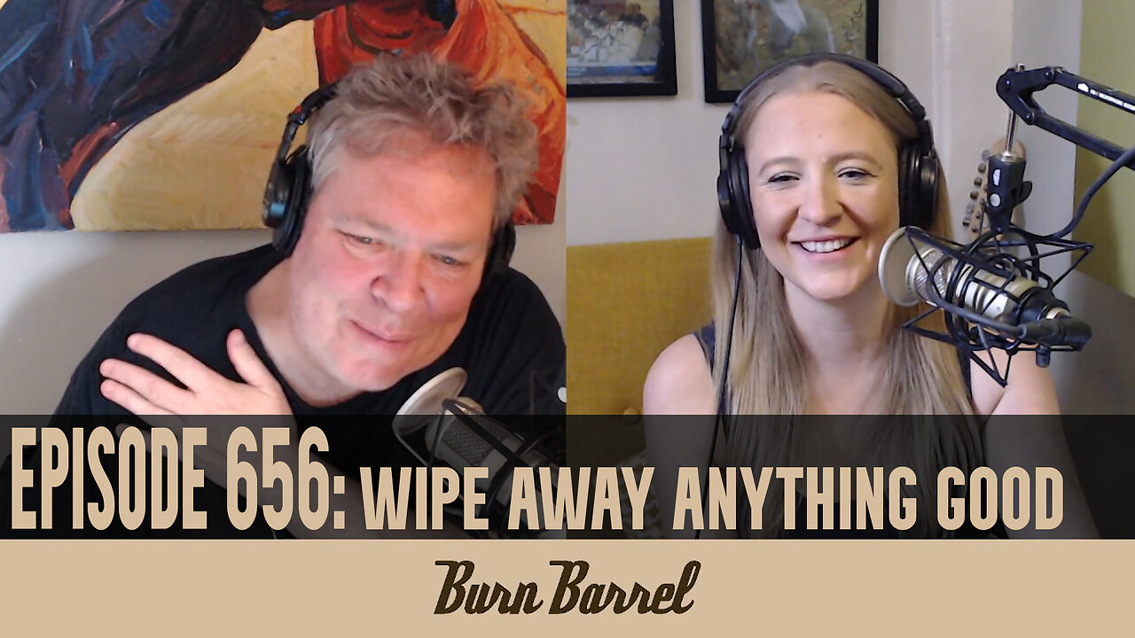 EPISODE 656: Wipe Away Anything Good