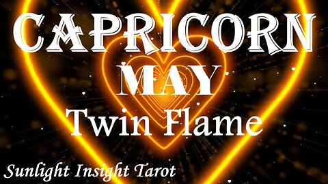 Capricorn *Your What Their Soul's Been Searching For, They Feel So Lucky To Find You* May Twin Flame