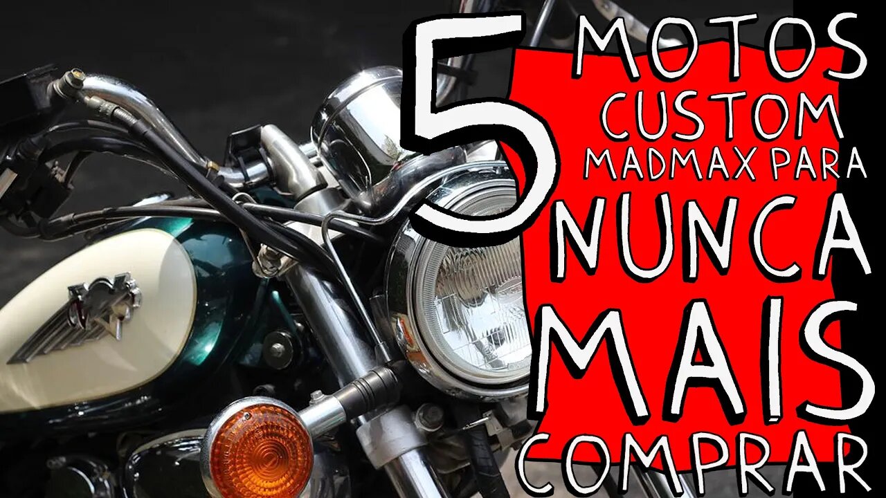 5 MOTOS CUSTOM MADMAX para NUNCA MAIS COMPRAR