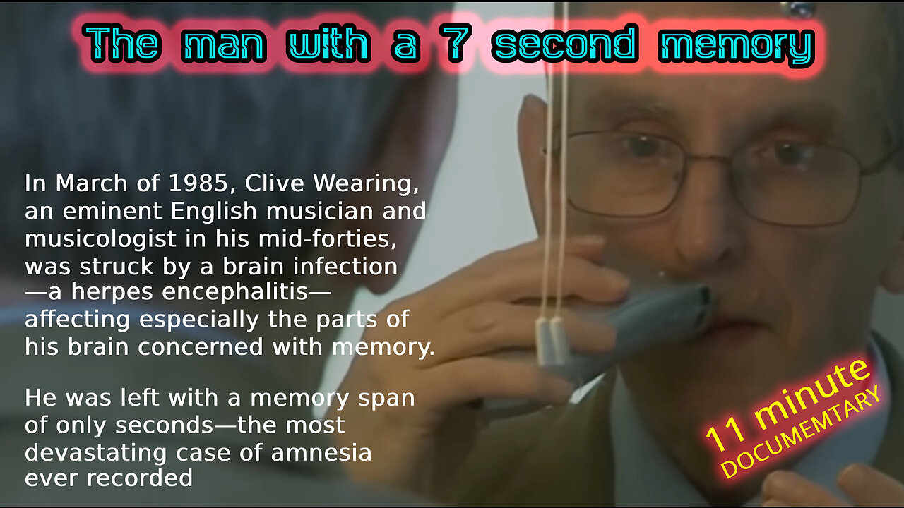 Clive Wearing: 7 second memory - Short Documentary (memory)