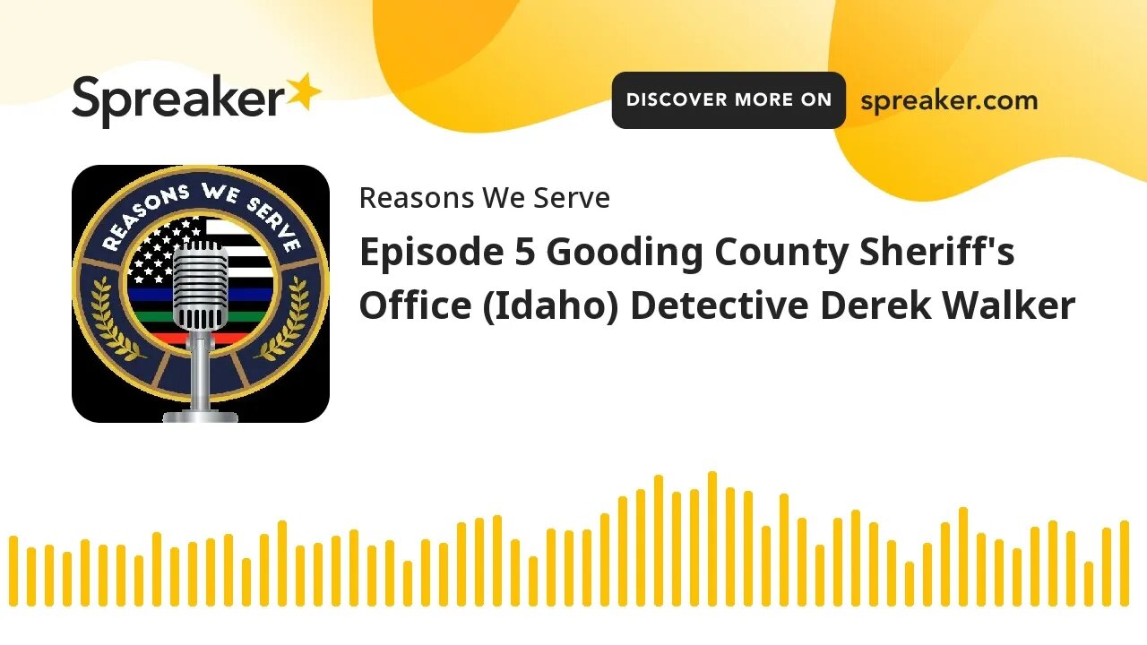 Episode 5 Gooding County Sheriff's Office (Idaho) Detective Derek Walker