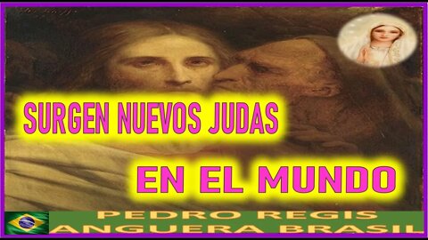 SURGEN NUEVOS JUDAS EN EL MUNDO - MENSAJE DE MARIA SANTISIMA A PEDRO REGIS 12 ABRIL