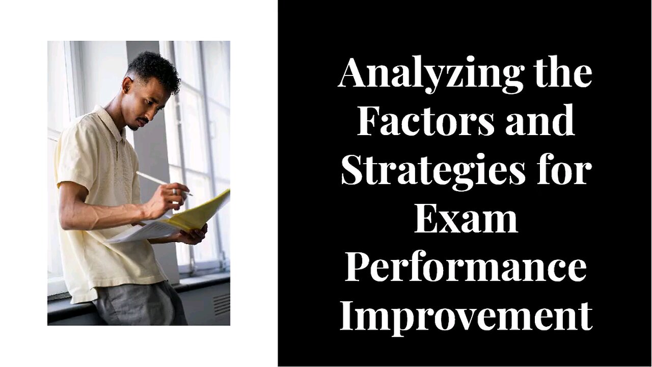 Analysis the factors and Stralgist for exam performance improvements