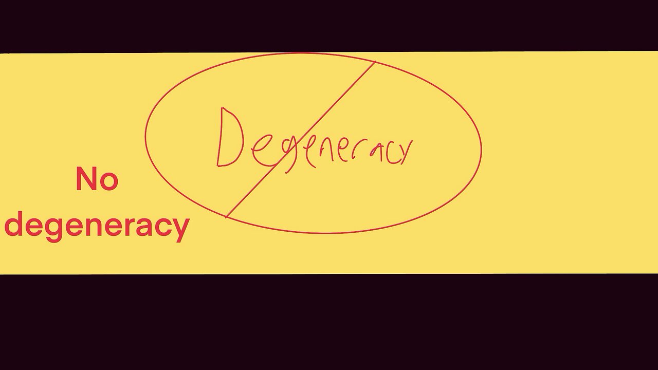 No degeneracy