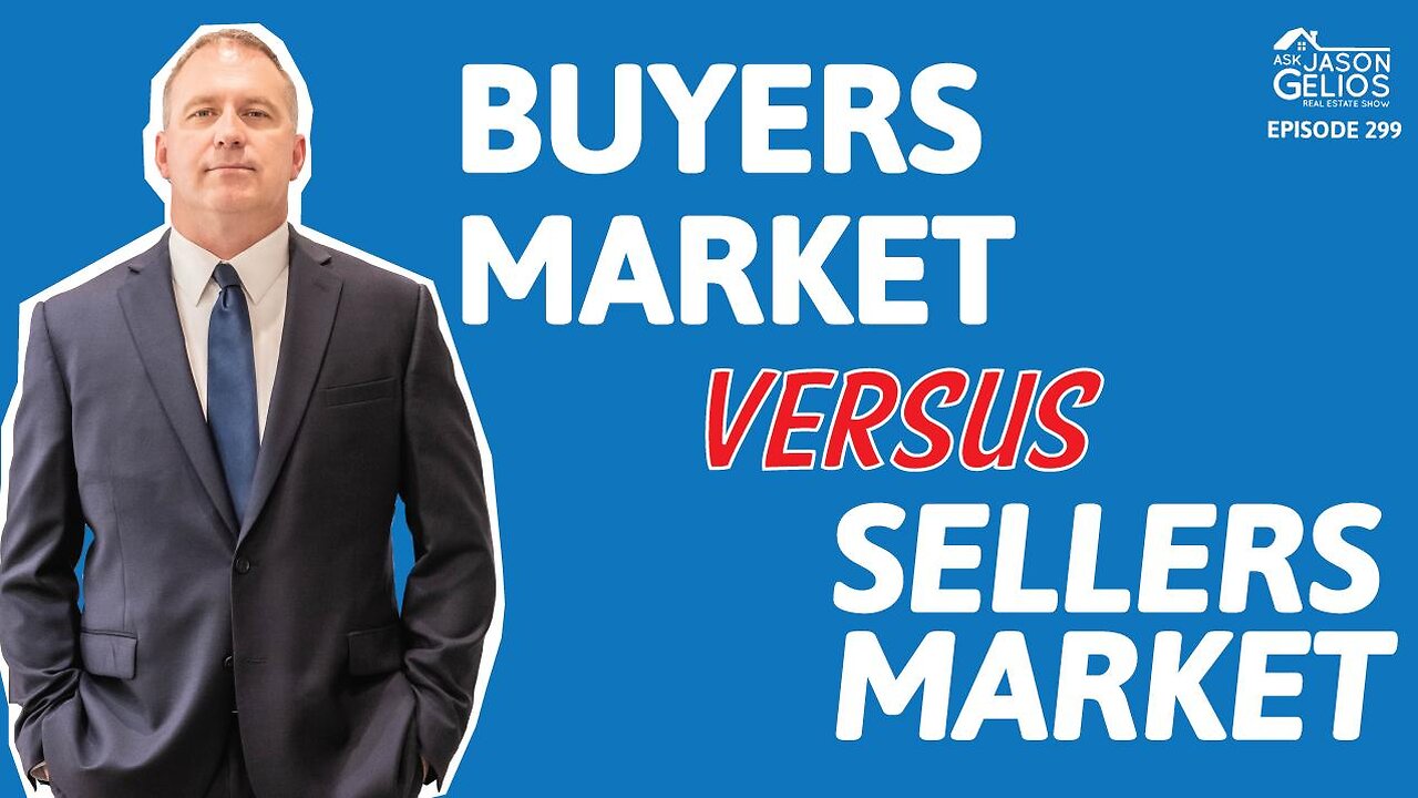 Buyers Market Vs. Sellers Market | Ep. 299 AskJasonGelios Show