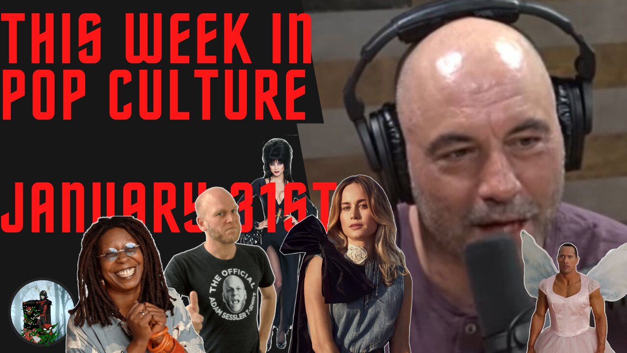 Week in Pop Culture: Jan 31 - Joe Rogan Exp! Mistress of Karens! Whoopi's Whoopsie! And More!