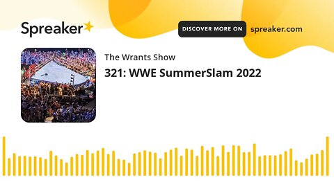 321: WWE SummerSlam 2022