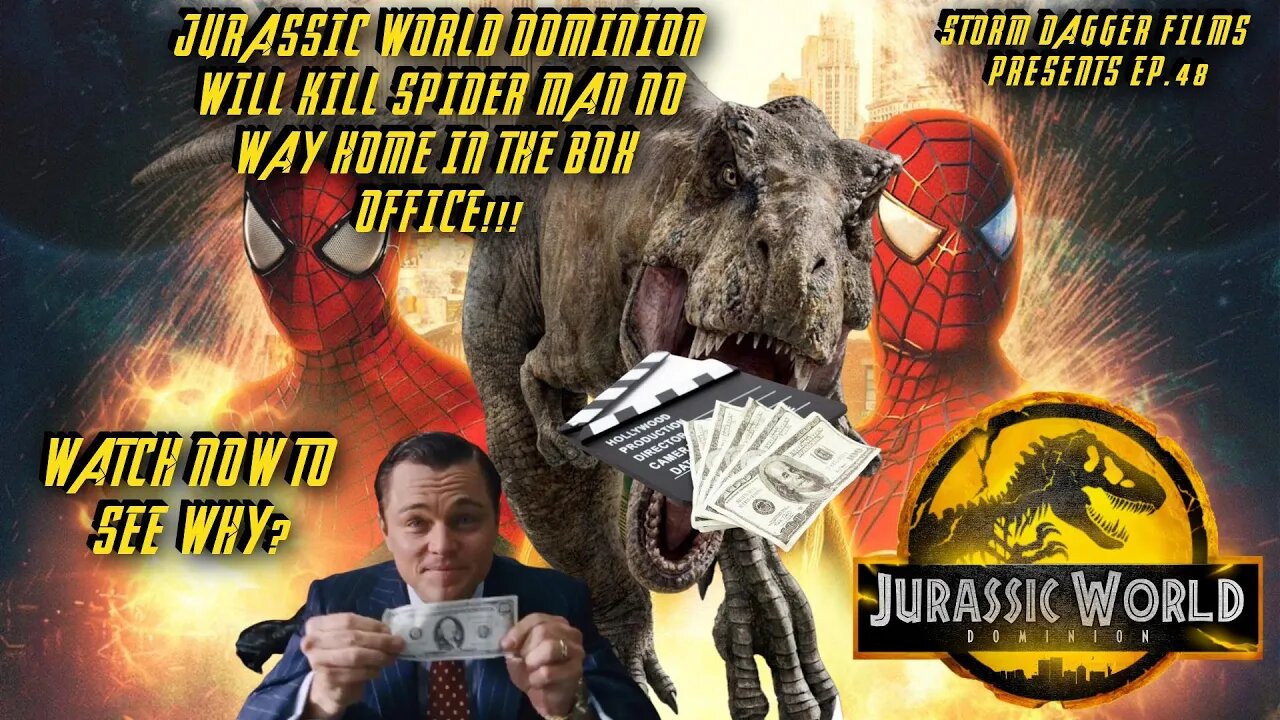 Jurassic World Dominion Will KILL Spiderman No Way Home In The Box Office THIS Is WHY?