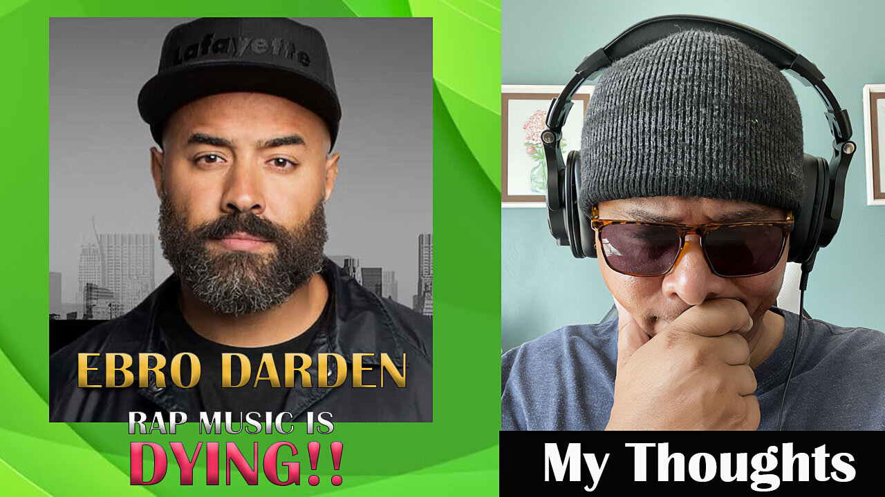 Ebro Darden - Rap Music Is Dying!