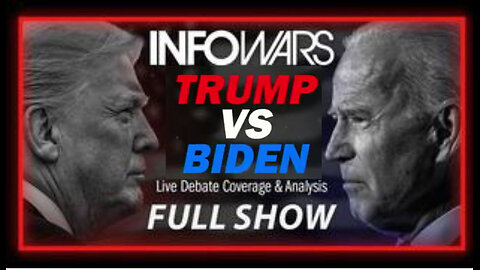 Watch Trump-Biden Debate HERE With Commentary And Analysis By Alex Jones & Special Guests! FULL SHOW