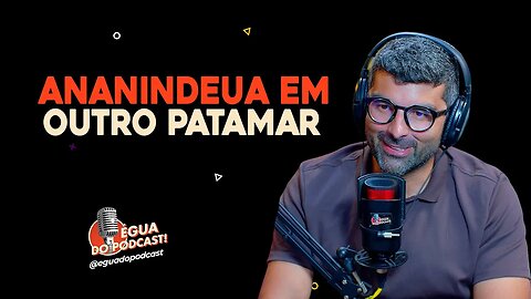 ÉGUA DO PODCAST - ANANINDEUA EM OUTRO PATAMAR